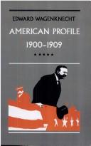 Cover of: American profile, 1900-1909 by Edward Wagenknecht