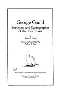 George Gauld, surveyor and cartographer of the Gulf Coast by Ware, John D.