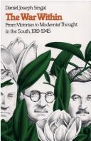 Cover of: The war within: from Victorian to modernist thought in the South, 1919-1945