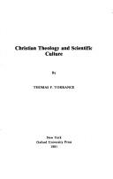 Cover of: Christian theology and scientific culture by Thomas Forsyth Torrance