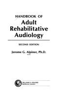 Cover of: Handbook of adult rehabilitative audiology