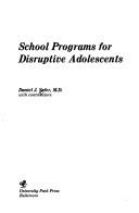 Cover of: School programs for disruptive adolescents