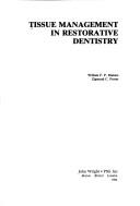 Cover of: Tissue management in restorative dentistry by [editors] William F.P. Malone, Zigmund C. Porter.