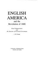 Cover of: English America and the Revolution of 1688: royal administration and the structure of provincial government