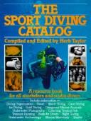 Cover of: The sport diving catalog: a resource book for all snorkelers and scuba divers