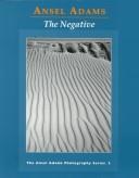 Cover of: The negative: exposure and development
