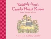 Cover of: Raggedy Ann's candy heart kisses: sweet thoughts to share