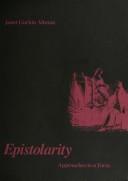 Cover of: Epistolarity by Janet Gurkin Altman