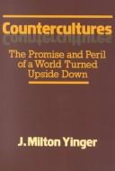 Cover of: Countercultures: the promise andthe peril of a world turned upside down