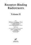 Receptor-binding radiotracers by William C. Eckelman