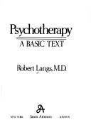 Cover of: Psychotherapy: a basic text