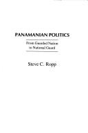 Panamanian politics by Steve C. Ropp