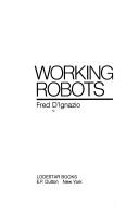 Cover of: Working robots | Fred D