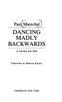 Cover of: Dancing madly backwards: a journey into God