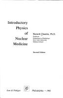 Cover of: Introductory physics of nuclear medicine by Ramesh Chandra
