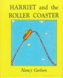 Cover of: Harriet and the roller coaster by Nancy L. Carlson, Nancy L. Carlson