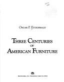 Cover of: Three centuries of American furniture