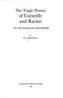 Cover of: tragic drama of Corneille and Racine: an old parallel revisited
