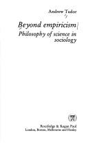 Cover of: Beyond empiricism: philosophy of science in sociology