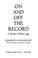 Cover of: On and off the record