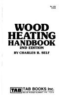 Wood heating handbook by Charles R. Self