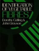 Identification of vegetable fibres by Dorothy Catling
