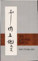 Cover of: The Chinese earth by Ts ung-wen Shen