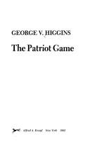 Cover of: The patriot game by George V. Higgins