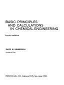 Cover of: Basic principles and calculations in chemical engineering