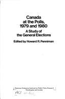 Cover of: Canada at the polls, 1979 and 1980 by edited by Howard R. Penniman.