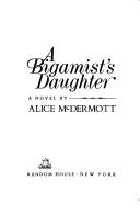 Cover of: A bigamist's daughter: a novel