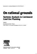 Cover of: On rational grounds: systems analysis in catchment land use planning