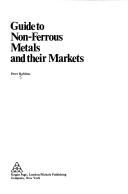 Cover of: Guide to non-ferrous metals and their markets