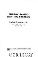 Energy saving lighting systems by Prafulla C. Sorcar