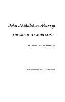 Cover of: John Middleton Murry, the critic as moralist