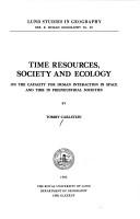 Cover of: Time resources, society, and ecology by Tommy Carlstein