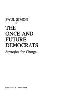 Cover of: The once and future Democrats: strategies for change