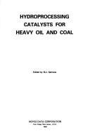 Cover of: Hydroprocessing catalysts for heavy oil and coal by M. J. Satriana