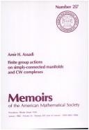 Cover of: Finite group actions on simply-connected manifolds and CW complexes by Amir H. Assadi