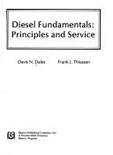 Diesel fundamentals by D. N. Dales, Frank J. Thiessen, Davis N. Dales