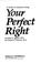 Cover of: Your perfect right