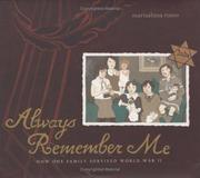 Cover of: Always Remember Me: How One Family Survived World War II