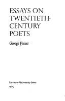 Cover of: Essays on twentieth-century poets by Fraser, G. S.
