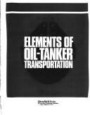 Cover of: Elements of oil-tanker transportation