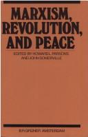 Cover of: Marxism, revolution, and peace: from the proceedings of the Society for the Philosophical Study of Dialectical Materialism