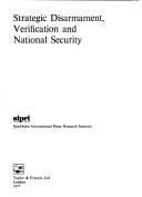 Cover of: Strategic disarmament, verification and national security