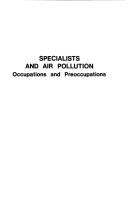 Cover of: Specialists and air pollution: occupations and preoccupations