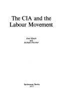 Cover of: The CIA and the Labour movement by Fred Hirsch