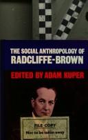 Cover of: The social anthropology of Radcliffe-Brown