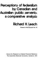 Cover of: Perceptions of federalism by Canadian and Australian public servants: a comparative analysis